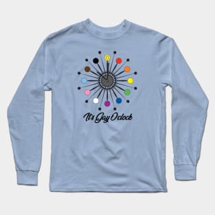 It's Gay O'clock Long Sleeve T-Shirt